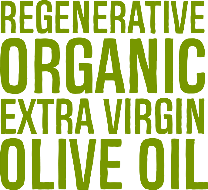 Regenerative, Organic, Extra Virgin Olive Oil